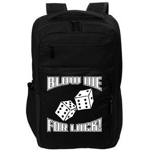 Blow Me For Luck Impact Tech Backpack