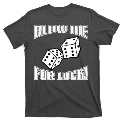 Blow Me For Luck T-Shirt