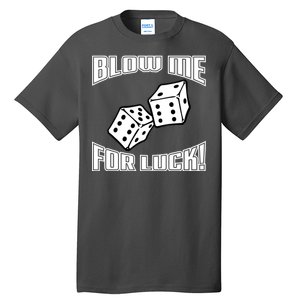 Blow Me For Luck Tall T-Shirt