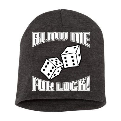 Blow Me For Luck Short Acrylic Beanie