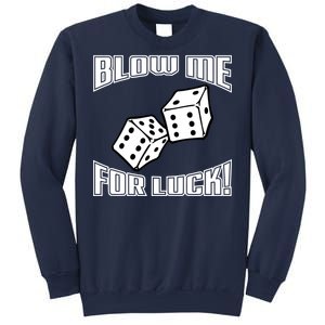 Blow Me For Luck Sweatshirt