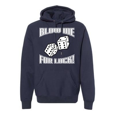 Blow Me For Luck Premium Hoodie