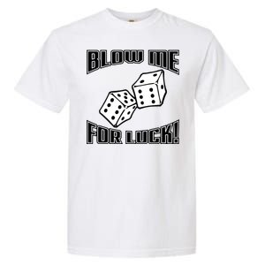 Blow Me For Luck Garment-Dyed Heavyweight T-Shirt