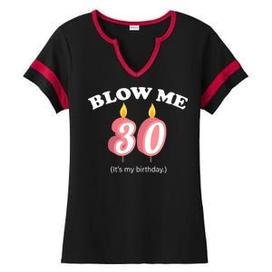 Blow Me It's My 30th Birthday Ladies Halftime Notch Neck Tee