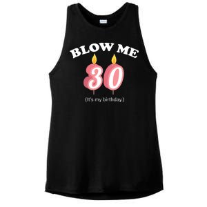 Blow Me It's My 30th Birthday Ladies PosiCharge Tri-Blend Wicking Tank