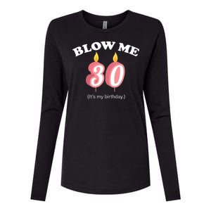 Blow Me It's My 30th Birthday Womens Cotton Relaxed Long Sleeve T-Shirt