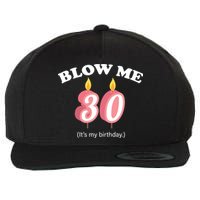 Blow Me It's My 30th Birthday Wool Snapback Cap