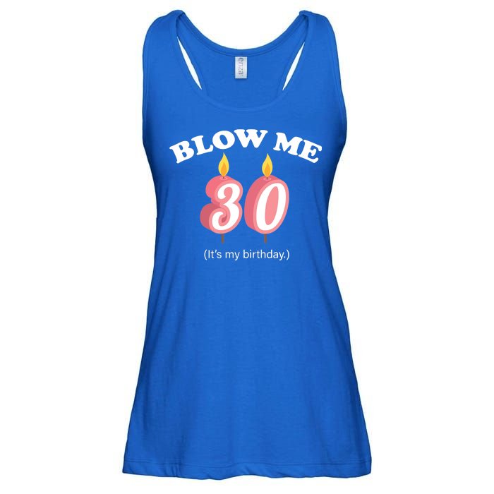 Blow Me It's My 30th Birthday Ladies Essential Flowy Tank