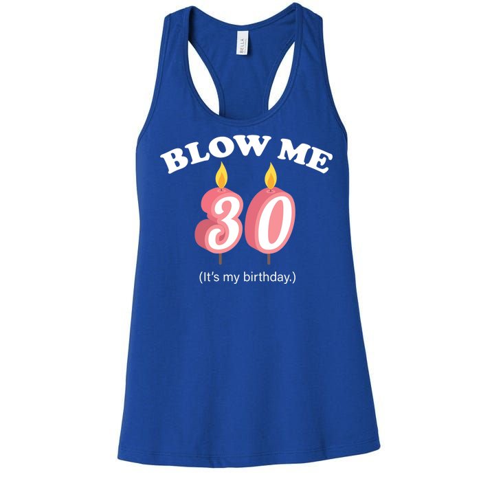 Blow Me It's My 30th Birthday Women's Racerback Tank