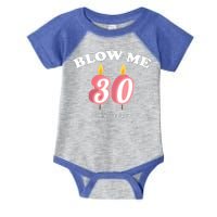 Blow Me It's My 30th Birthday Infant Baby Jersey Bodysuit