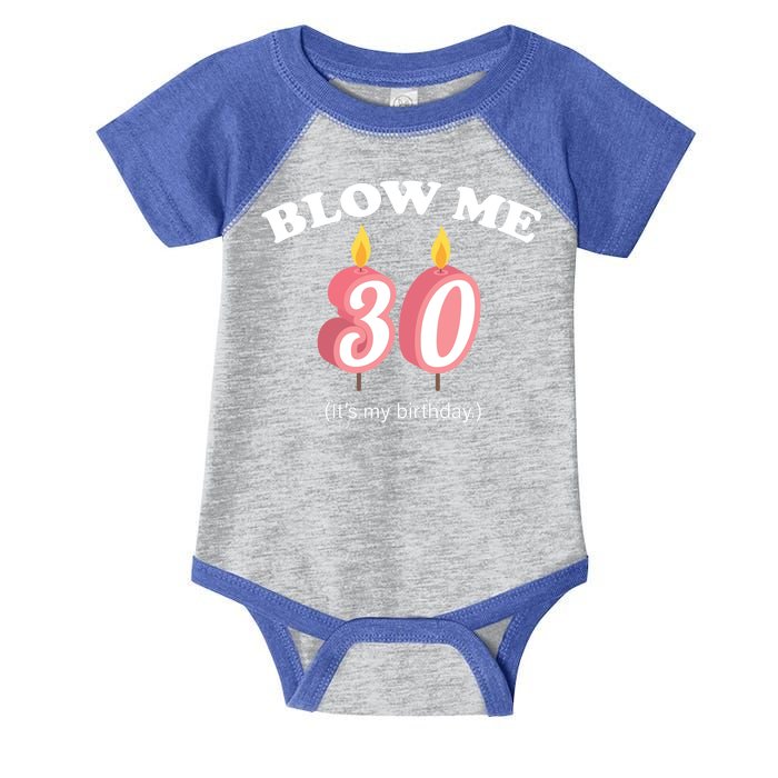 Blow Me It's My 30th Birthday Infant Baby Jersey Bodysuit