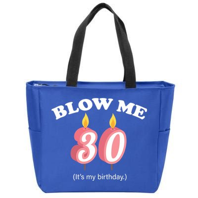 Blow Me It's My 30th Birthday Zip Tote Bag