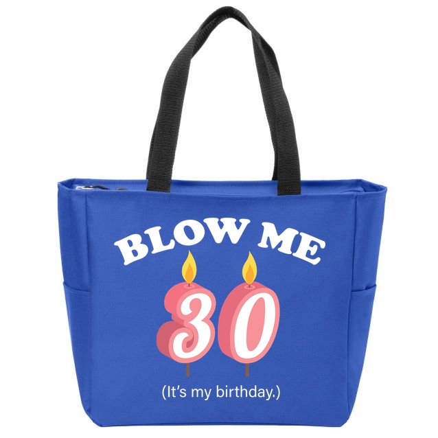 Blow Me It's My 30th Birthday Zip Tote Bag