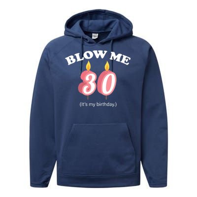 Blow Me It's My 30th Birthday Performance Fleece Hoodie