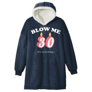 Blow Me It's My 30th Birthday Hooded Wearable Blanket