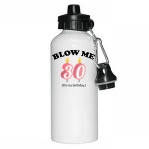 Blow Me It's My 30th Birthday Aluminum Water Bottle