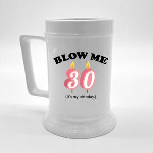 Blow Me It's My 30th Birthday Beer Stein