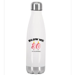 Blow Me It's My 30th Birthday Stainless Steel Insulated Water Bottle