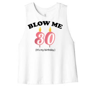 Blow Me It's My 30th Birthday Women's Racerback Cropped Tank