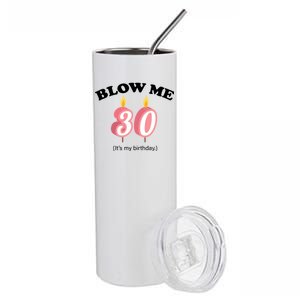 Blow Me It's My 30th Birthday Stainless Steel Tumbler