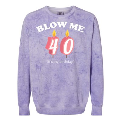 Blow Me It's My 40th Birthday Colorblast Crewneck Sweatshirt