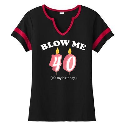 Blow Me It's My 40th Birthday Ladies Halftime Notch Neck Tee