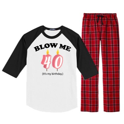 Blow Me It's My 40th Birthday Raglan Sleeve Pajama Set