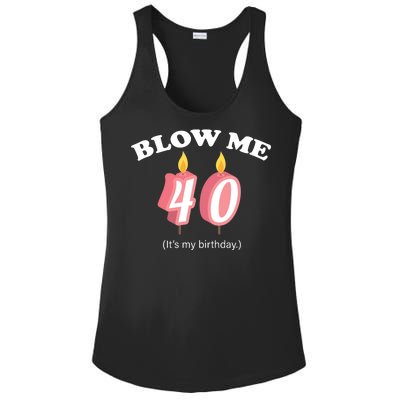 Blow Me It's My 40th Birthday Ladies PosiCharge Competitor Racerback Tank