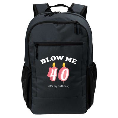 Blow Me It's My 40th Birthday Daily Commute Backpack