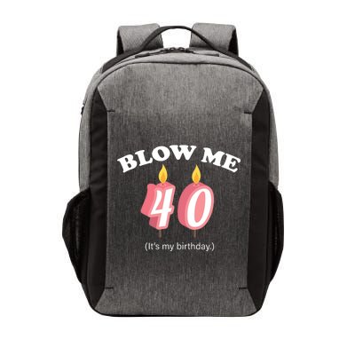 Blow Me It's My 40th Birthday Vector Backpack