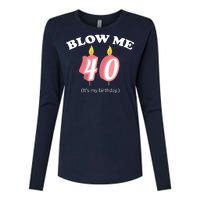 Blow Me It's My 40th Birthday Womens Cotton Relaxed Long Sleeve T-Shirt