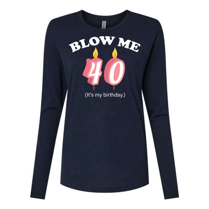 Blow Me It's My 40th Birthday Womens Cotton Relaxed Long Sleeve T-Shirt