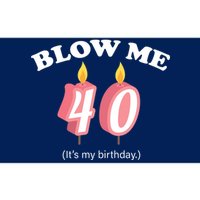 Blow Me It's My 40th Birthday Bumper Sticker