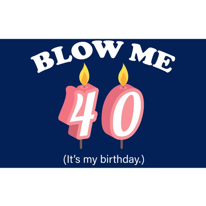 Blow Me It's My 40th Birthday Bumper Sticker