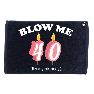 Blow Me It's My 40th Birthday Grommeted Golf Towel