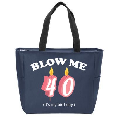 Blow Me It's My 40th Birthday Zip Tote Bag