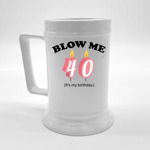 Blow Me It's My 40th Birthday Beer Stein