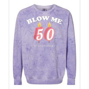 Blow Me It's My 50th Birthday Colorblast Crewneck Sweatshirt