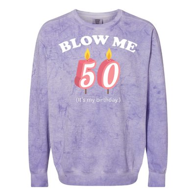 Blow Me It's My 50th Birthday Colorblast Crewneck Sweatshirt