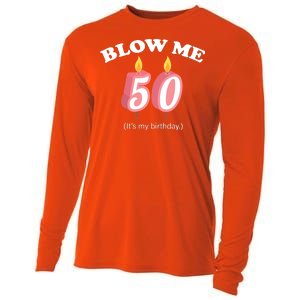 Blow Me It's My 50th Birthday Cooling Performance Long Sleeve Crew