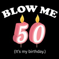 Blow Me It's My 50th Birthday Cooling Performance Crew T-Shirt