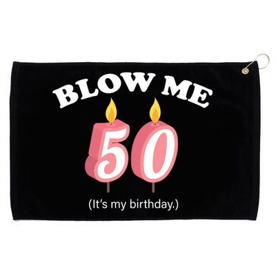 Blow Me It's My 50th Birthday Grommeted Golf Towel