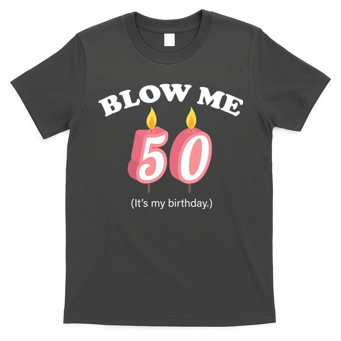 Blow Me It's My 50th Birthday T-Shirt