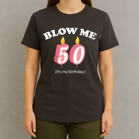 Blow Me It's My 50th Birthday T-Shirt