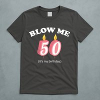 Blow Me It's My 50th Birthday T-Shirt