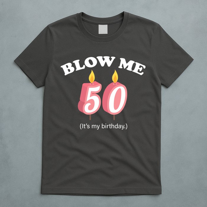 Blow Me It's My 50th Birthday T-Shirt