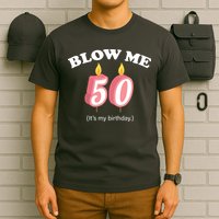 Blow Me It's My 50th Birthday T-Shirt
