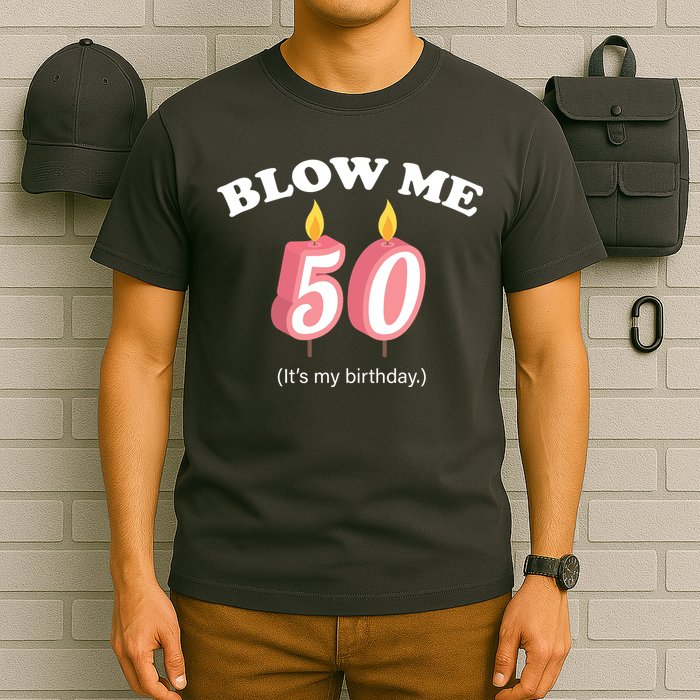 Blow Me It's My 50th Birthday T-Shirt
