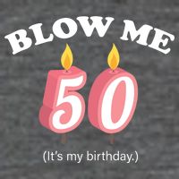 Blow Me It's My 50th Birthday T-Shirt
