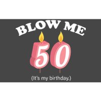 Blow Me It's My 50th Birthday Bumper Sticker